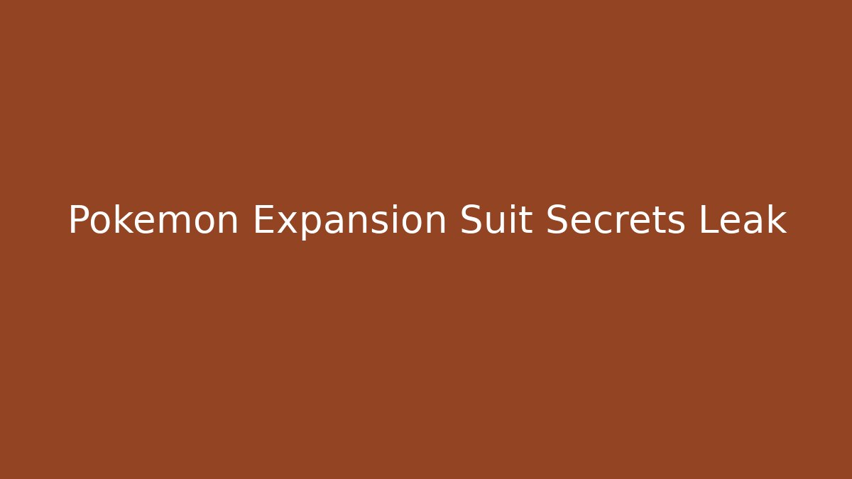 Pokémon Expansion Suit Secrets Leak - Felix Cat Insurance