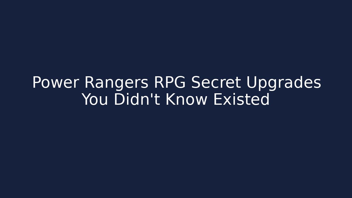 Power Rangers RPG Secret Upgrades You Didn't Know Existed