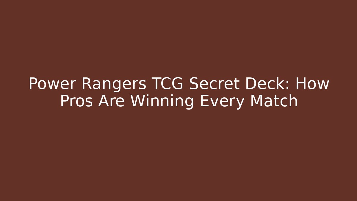 Power Rangers TCG Secret Deck: How Pros Are Winning Every Match
