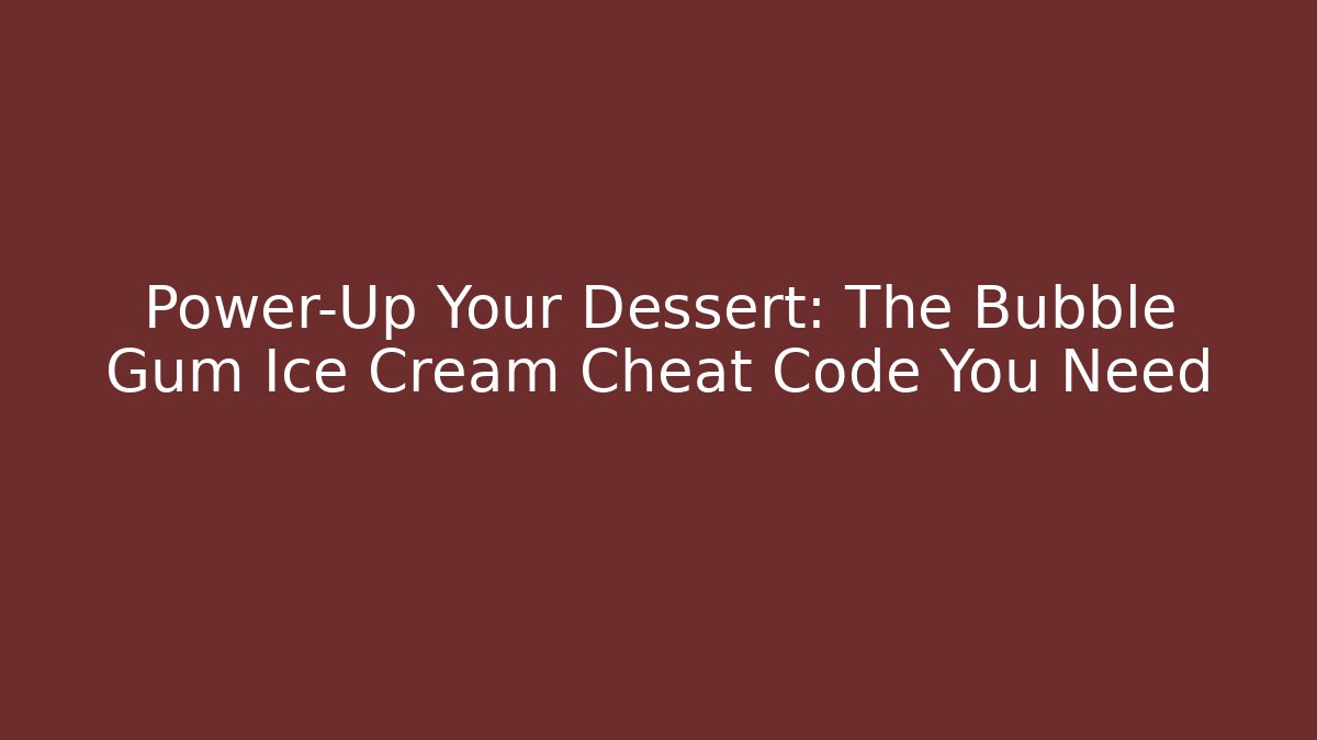 Power-Up Your Dessert: The Bubble Gum Ice Cream Cheat Code You Need - Felix Cat Insurance