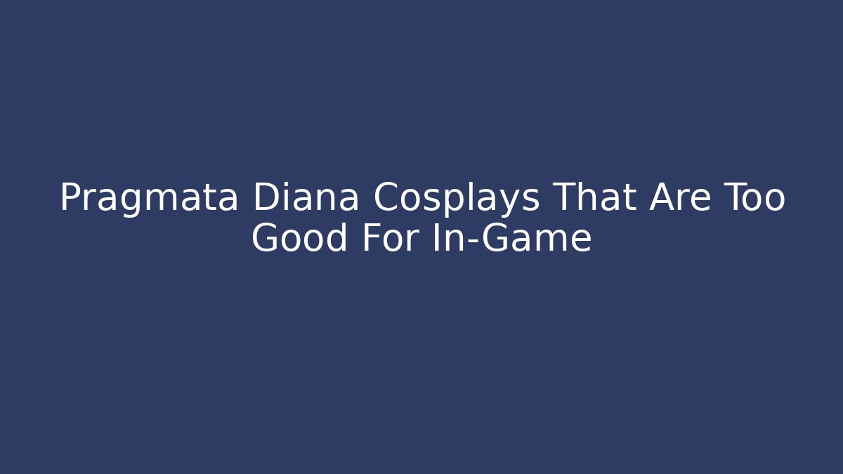 Pragmata Diana Cosplays That Are Too Good For In-Game