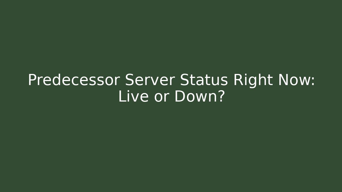 Predecessor Server Status Right Now: Live or Down?