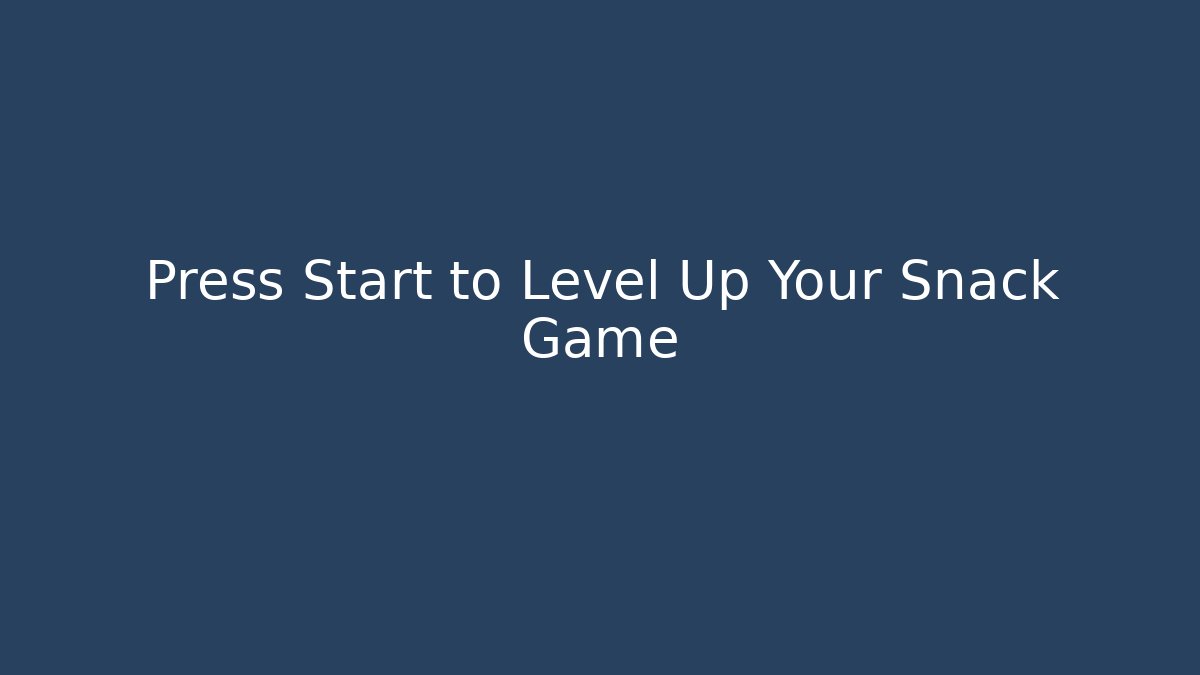 Press Start to Level Up Your Snack Game