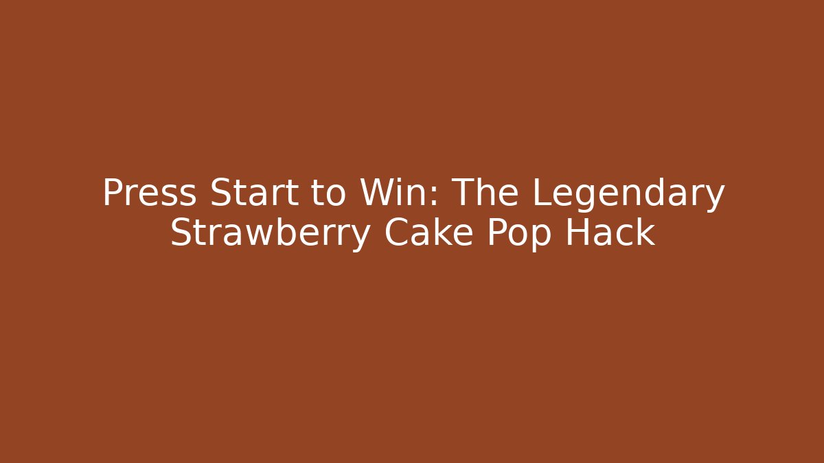 Press Start to Win: The Legendary Strawberry Cake Pop Hack - Felix Cat Insurance