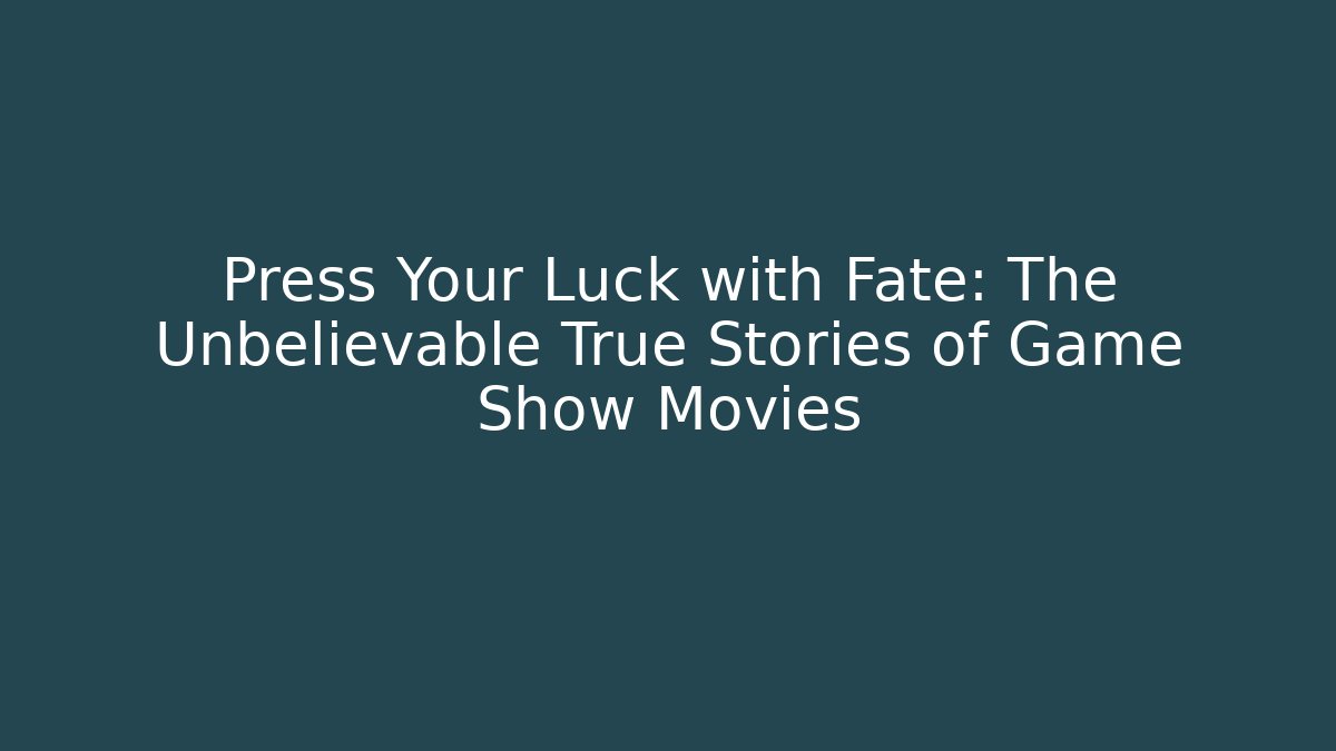 Press Your Luck with Fate: The Unbelievable True Stories of Game Show Movies - Felix Cat Insurance