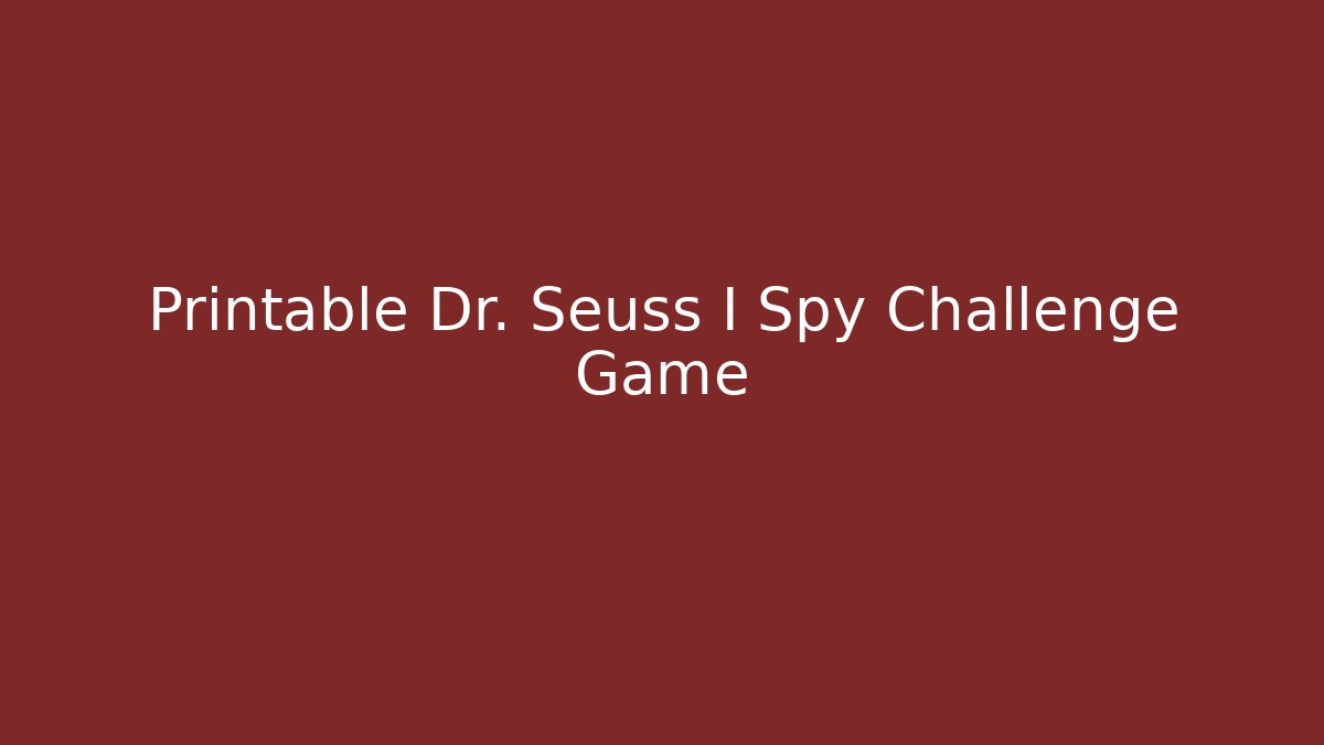 Printable Dr. Seuss I Spy Challenge Game