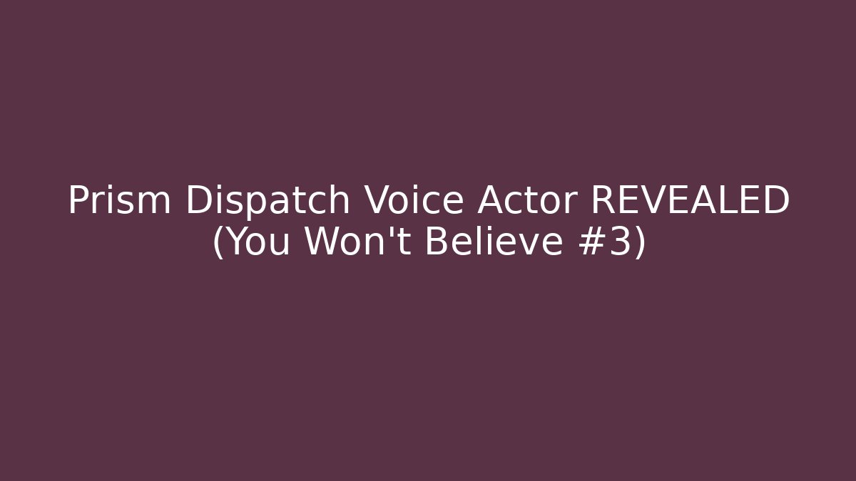 Prism Dispatch Voice Actor REVEALED (You Won't Believe #3) - Felix Cat Insurance