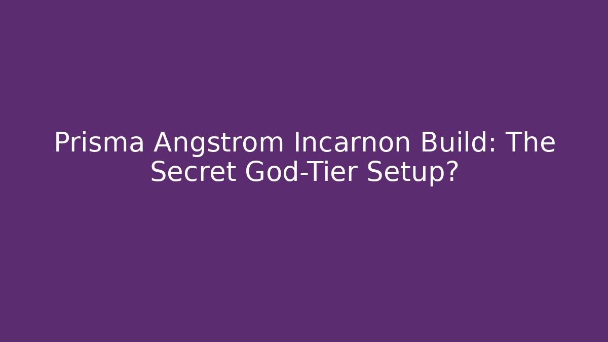 Prisma Angstrom Incarnon Build: The Secret God-Tier Setup?