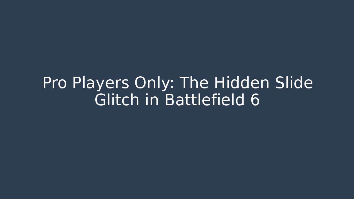 Pro Players Only: The Hidden Slide Glitch in Battlefield 6