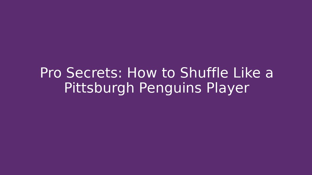 Pro Secrets: How to Shuffle Like a Pittsburgh Penguins Player - Felix Cat Insurance