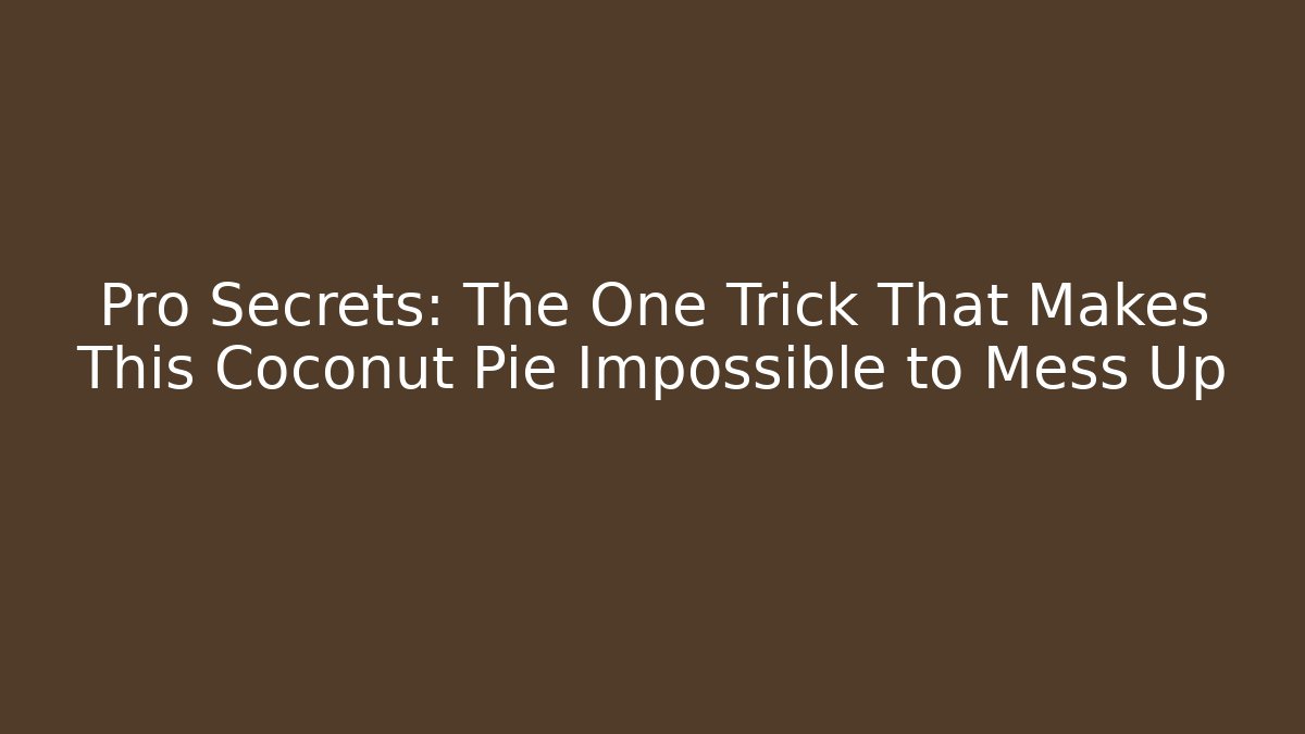 Pro Secrets: The One Trick That Makes This Coconut Pie Impossible to Mess Up - Felix Cat Insurance