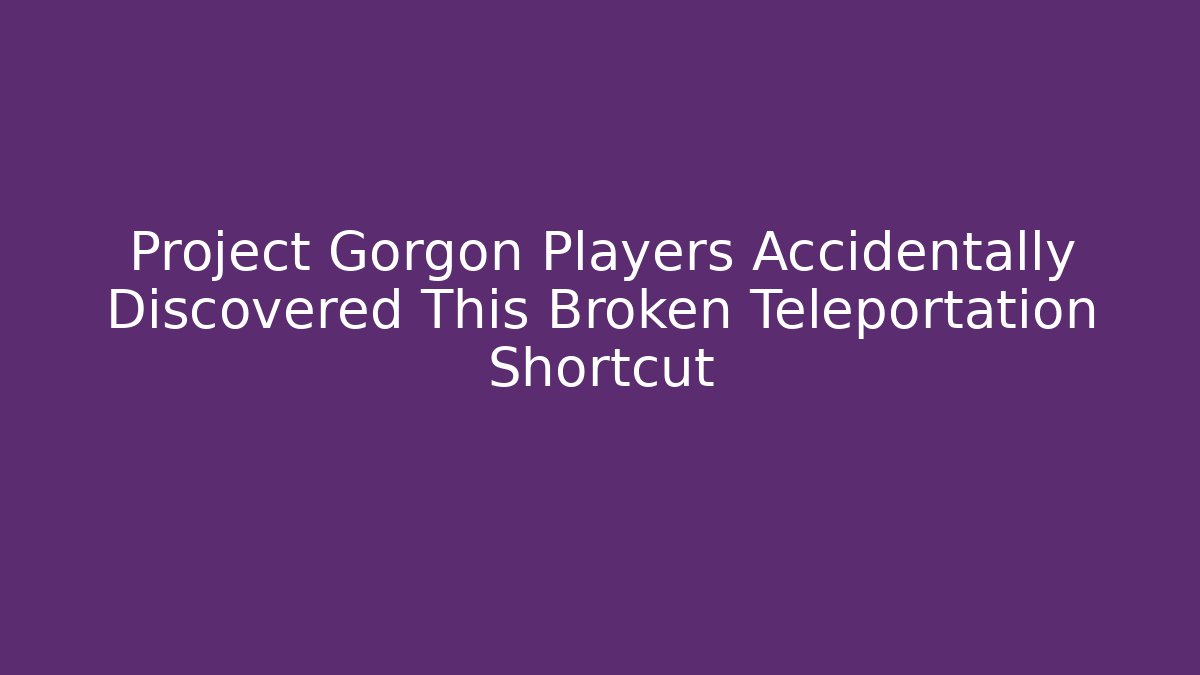 Project Gorgon Players Accidentally Discovered This Broken Teleportation Shortcut
