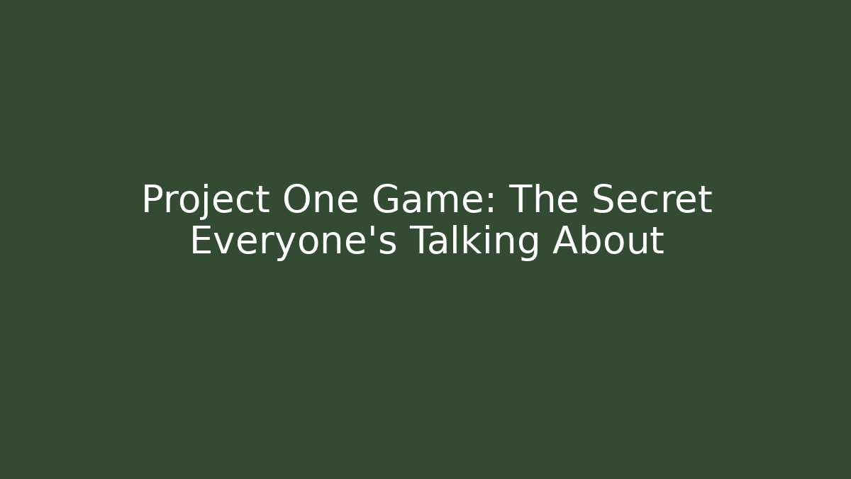 Project One Game: The Secret Everyone’s Talking About - Felix Cat Insurance