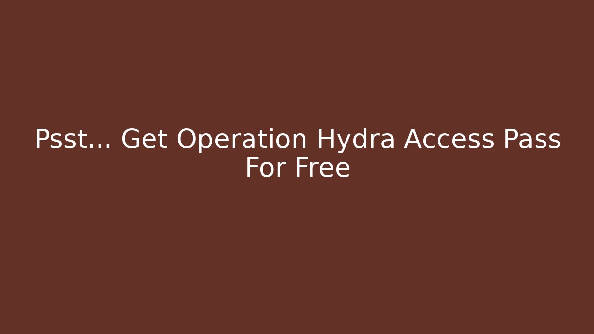 Psst... Get Operation Hydra Access Pass For Free - Felix Cat Insurance