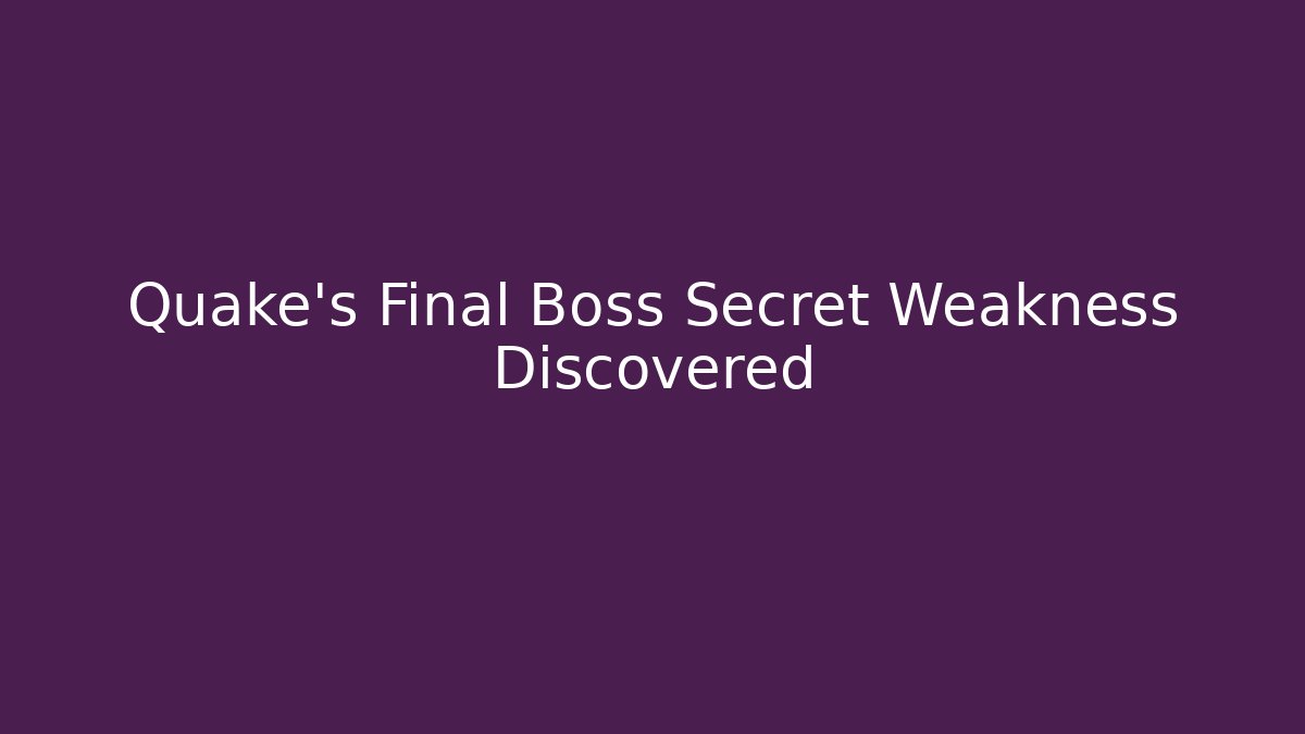 Quake's Final Boss Secret Weakness Discovered