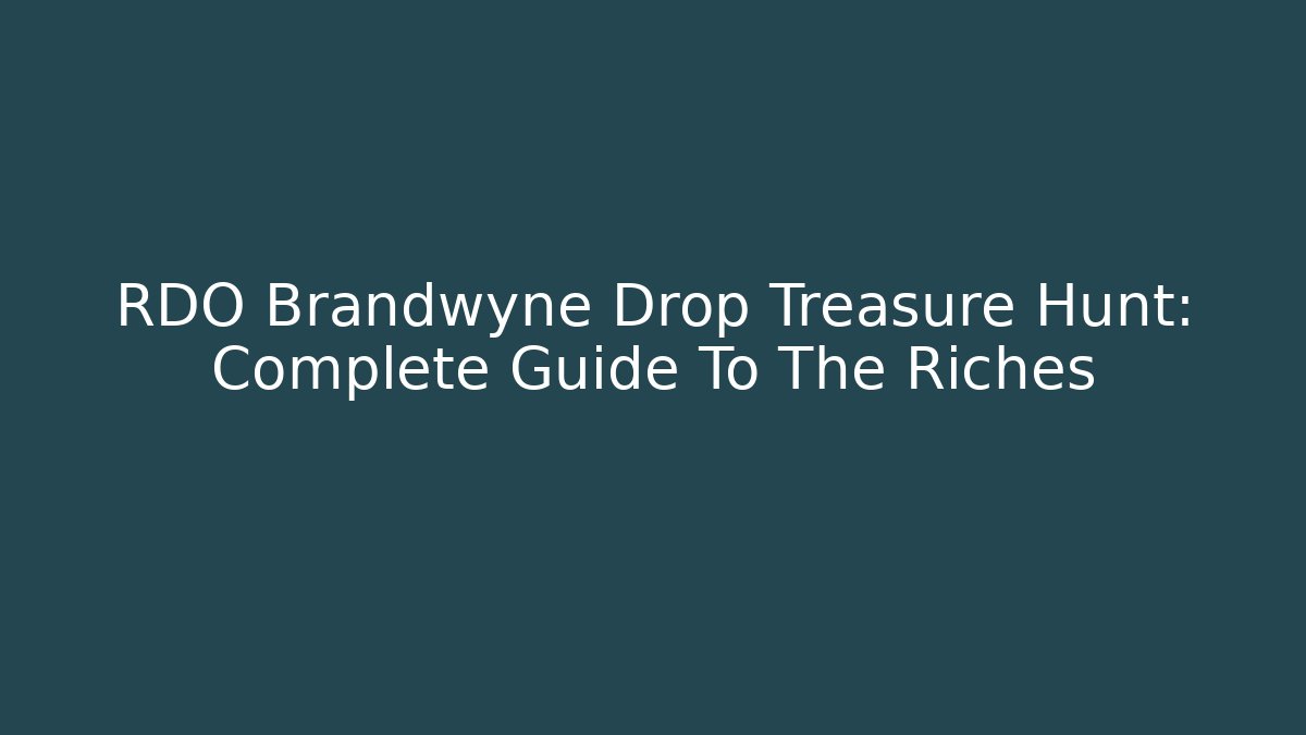 RDO Brandwyne Drop Treasure Hunt: Complete Guide To The Riches