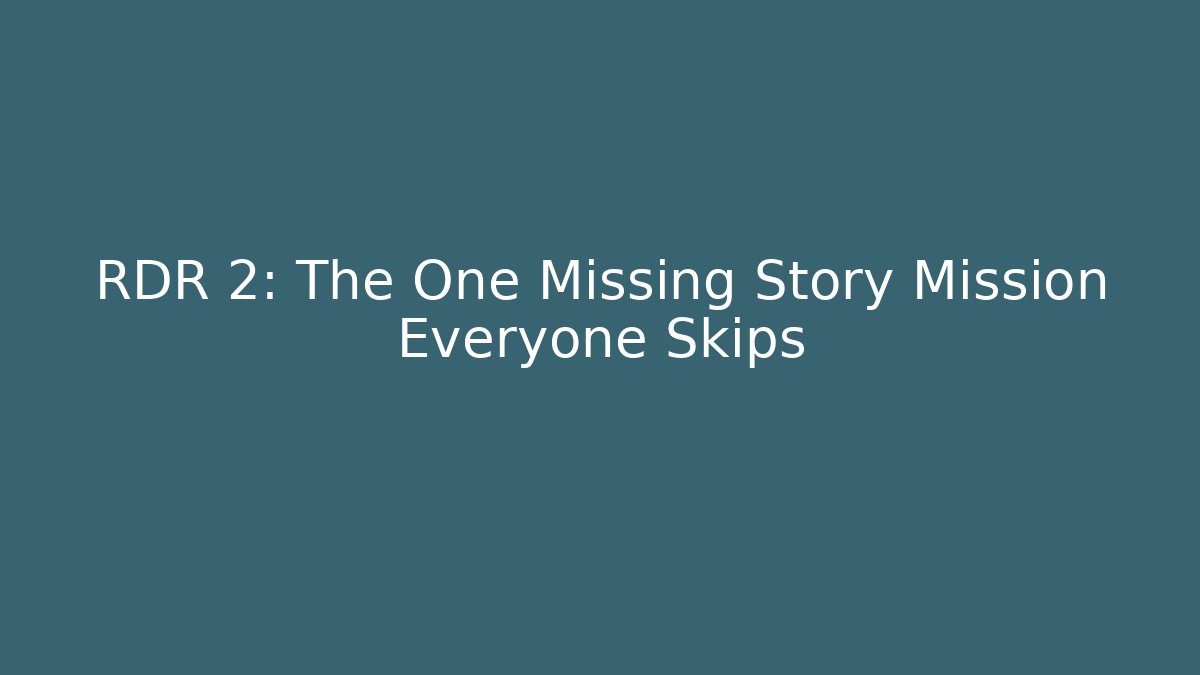 RDR 2: The One Missing Story Mission Everyone Skips