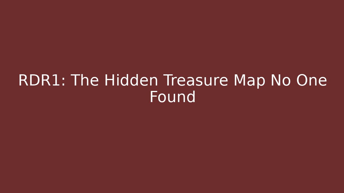 RDR1: The Hidden Treasure Map No One Found - Felix Cat Insurance