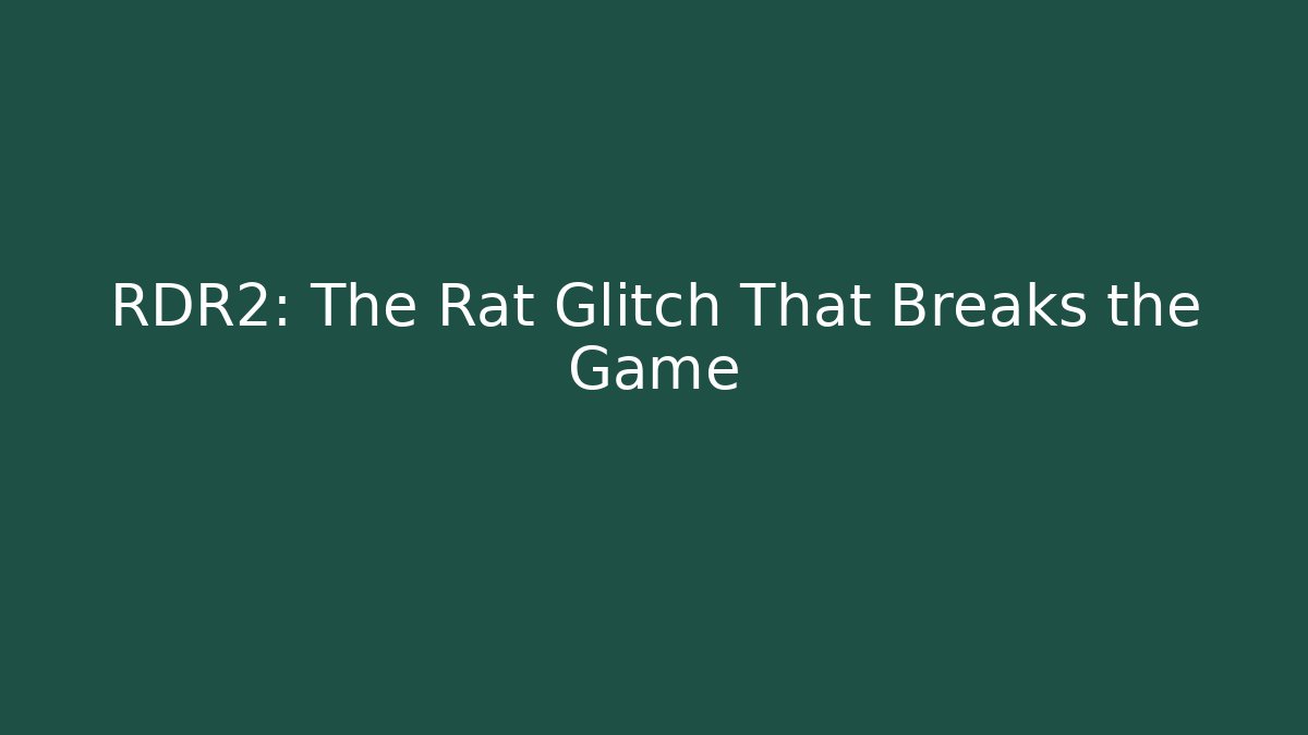 RDR2: The Rat Glitch That Breaks the Game