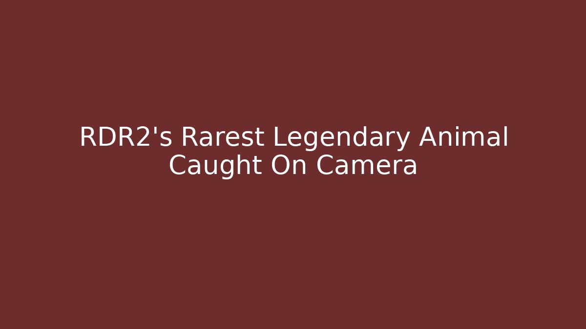 RDR2’s Rarest Legendary Animal Caught On Camera