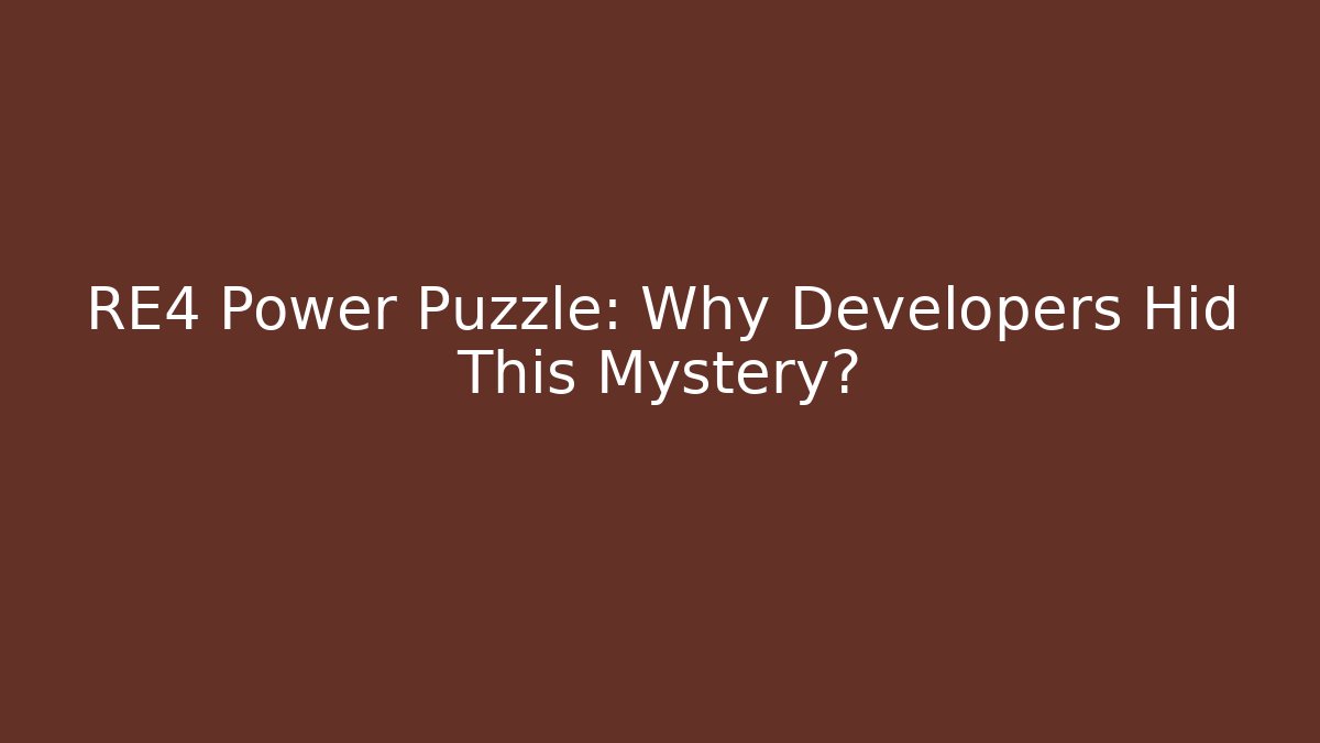 RE4 Power Puzzle: Why Developers Hid This Mystery?