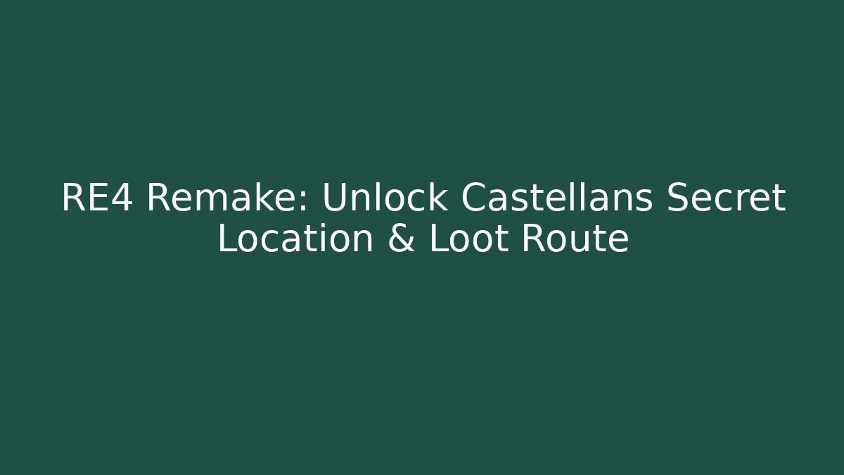 RE4 Remake: Unlock Castellans Secret Location & Loot Route - Felix Cat Insurance