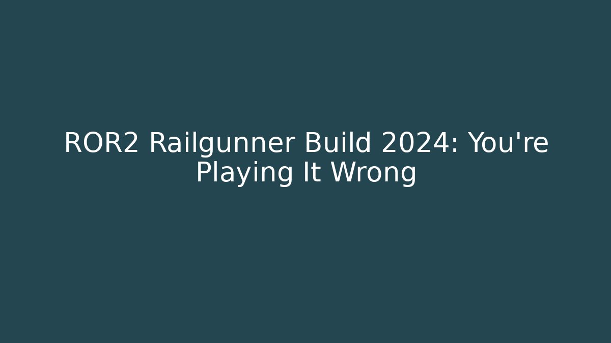 ROR2 Railgunner Build 2024: You're Playing It Wrong