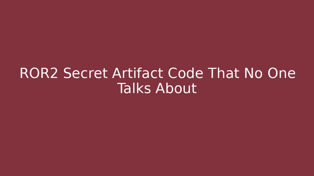ROR2 Secret Artifact Code That No One Talks About