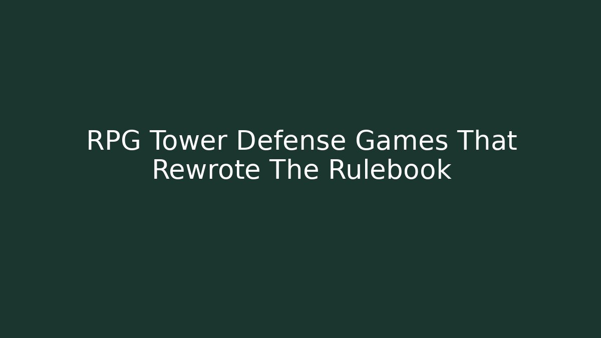 RPG Tower Defense Games That Rewrote The Rulebook - Felix Cat Insurance