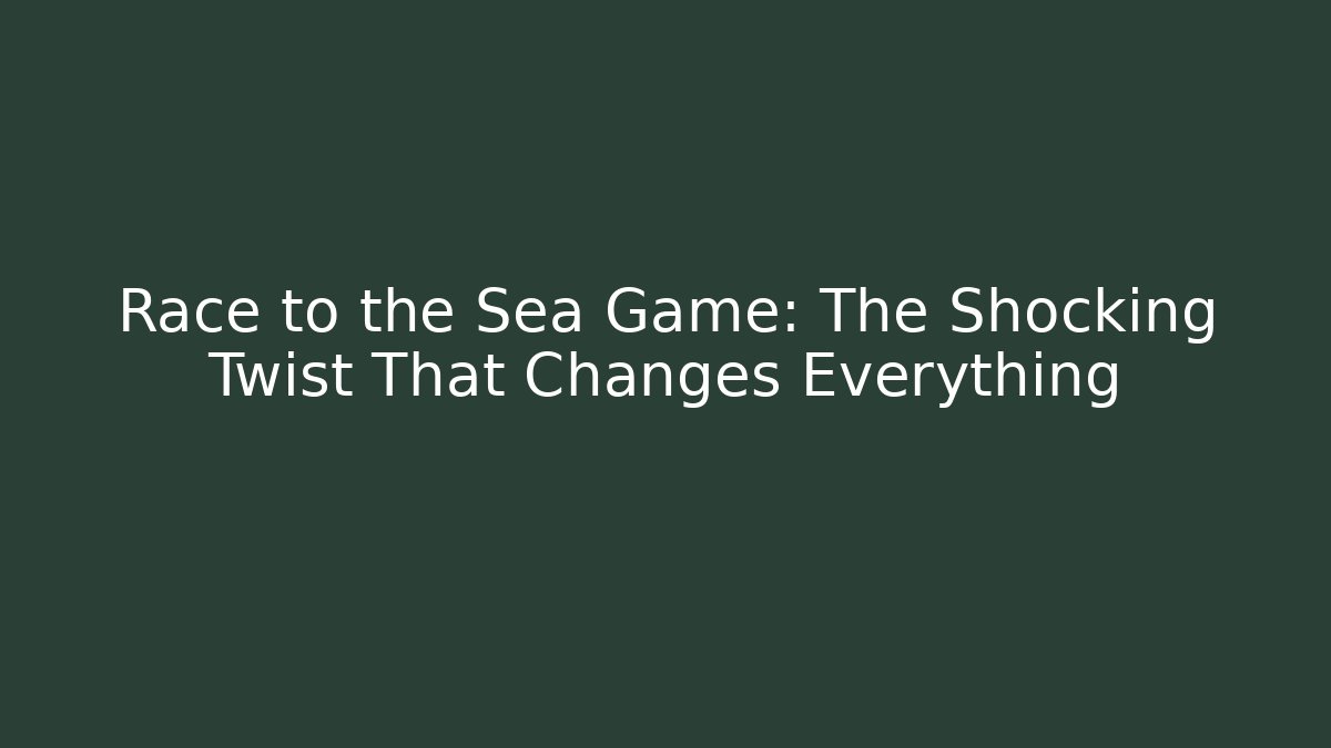 Race to the Sea Game: The Shocking Twist That Changes Everything - Felix Cat Insurance