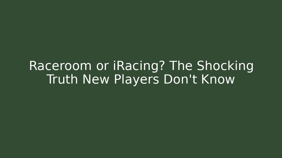 Raceroom or iRacing? The Shocking Truth New Players Don’t Know