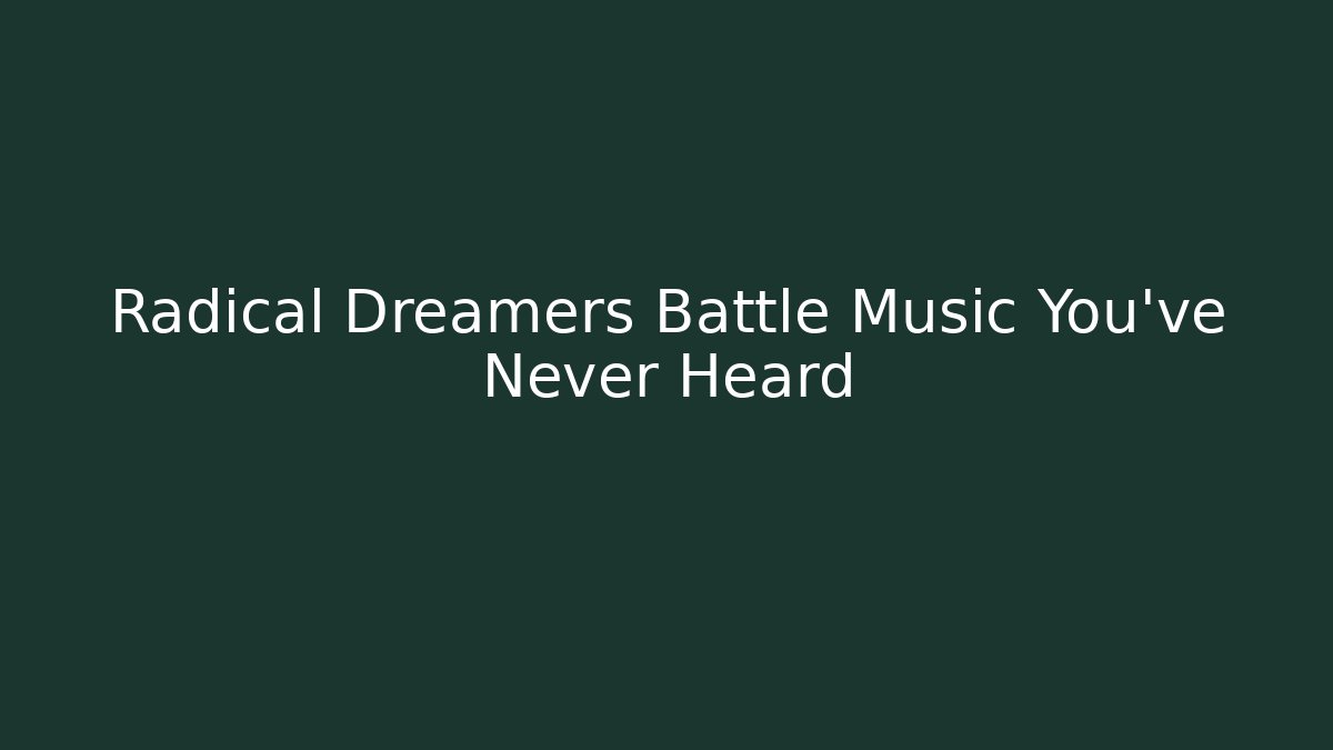 Radical Dreamers Battle Music You've Never Heard - Felix Cat Insurance