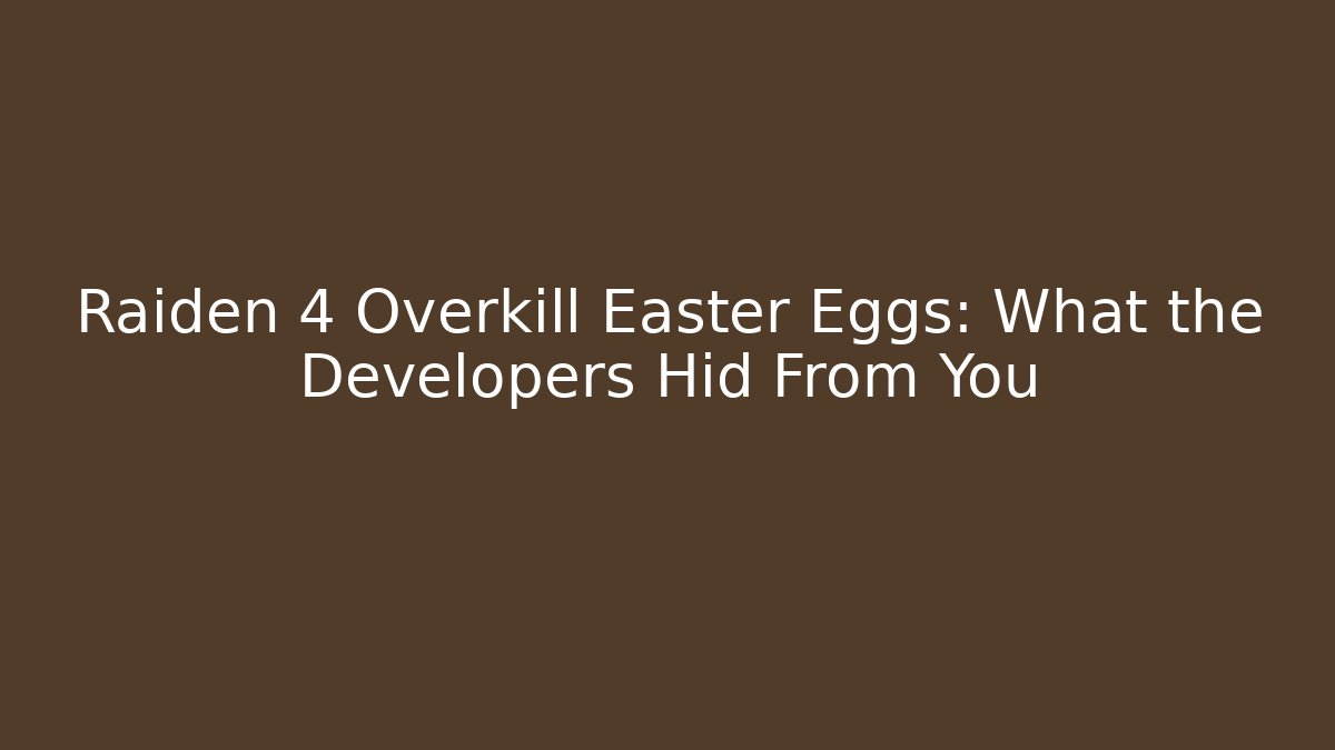 Raiden 4 Overkill Easter Eggs: What the Developers Hid From You