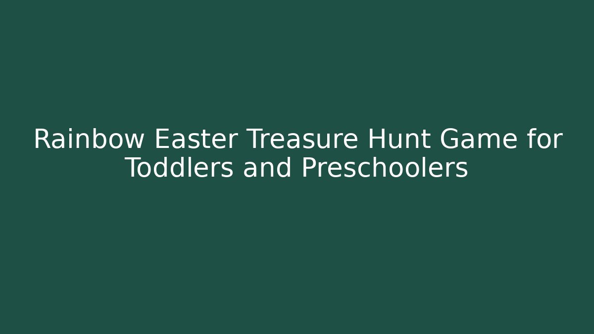 Rainbow Easter Treasure Hunt Game for Toddlers and Preschoolers - Felix Cat Insurance
