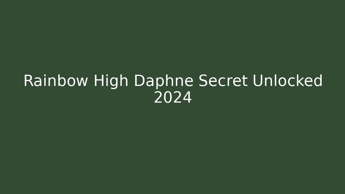 Rainbow High Daphne Secret Unlocked 2024 - Felix Cat Insurance