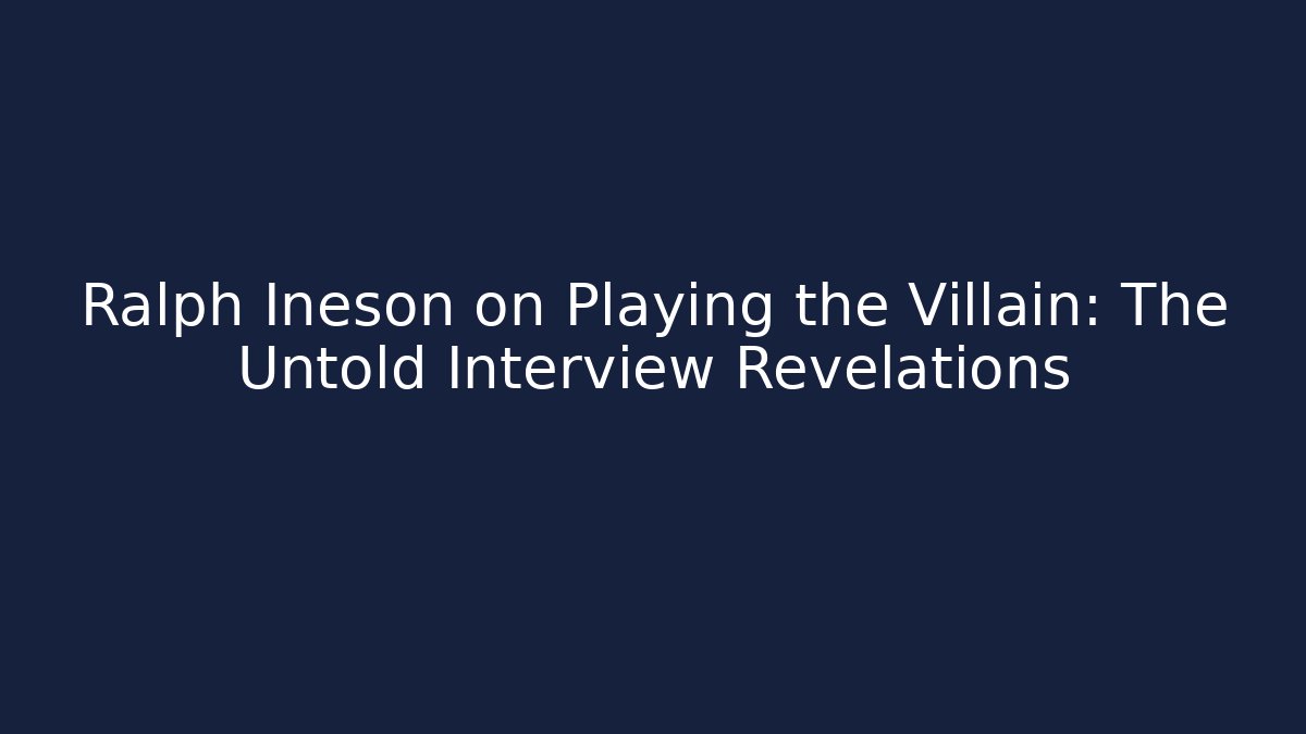 Ralph Ineson on Playing the Villain: The Untold Interview Revelations