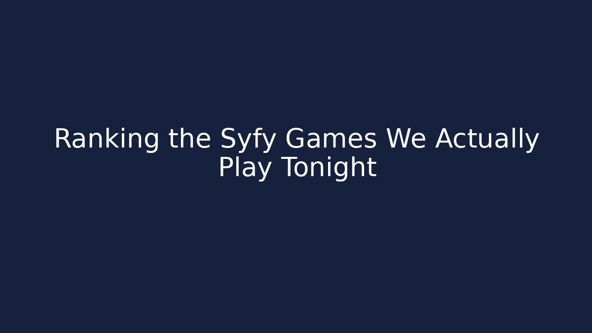 Ranking the Syfy Games We Actually Play Tonight