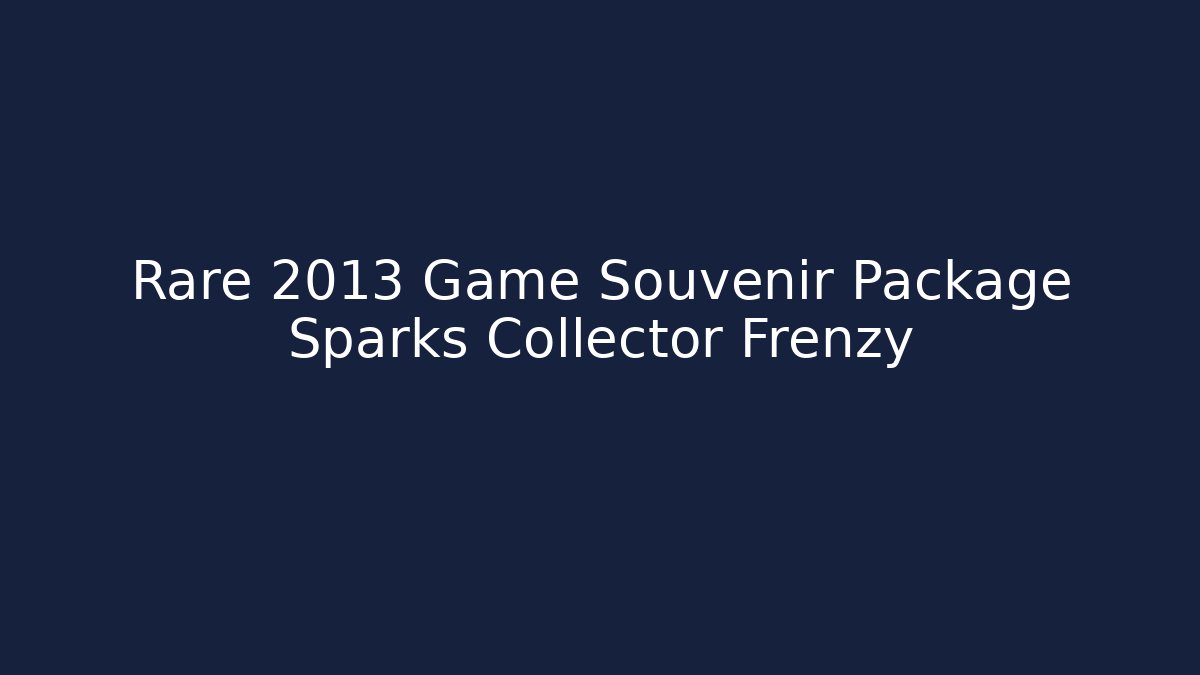 Rare 2013 Game Souvenir Package Sparks Collector Frenzy