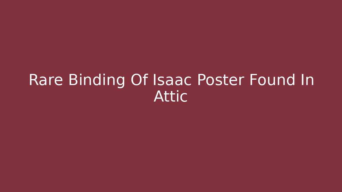 Rare Binding Of Isaac Poster Found In Attic