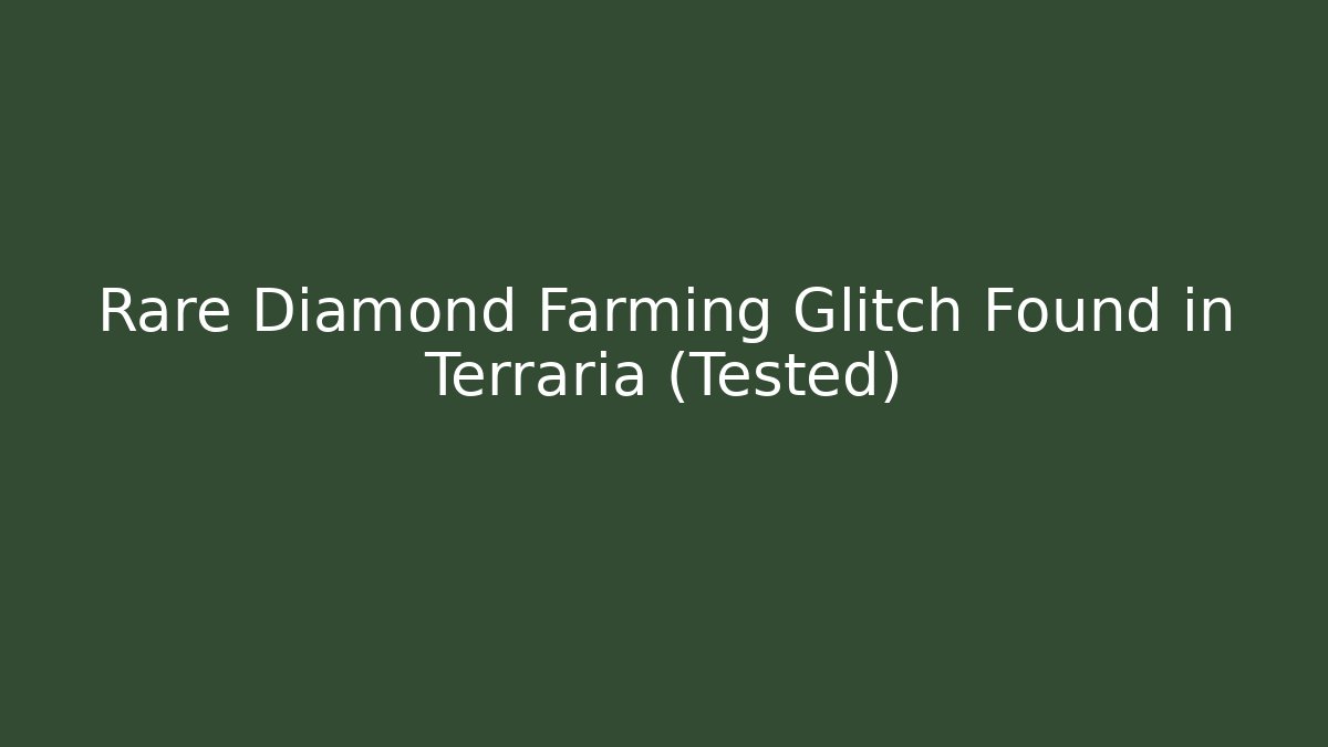 Rare Diamond Farming Glitch Found in Terraria (Tested)