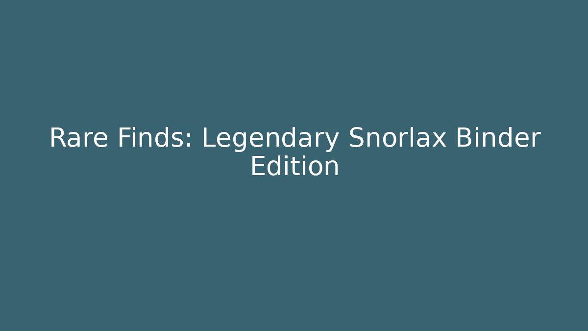 Rare Finds: Legendary Snorlax Binder Edition