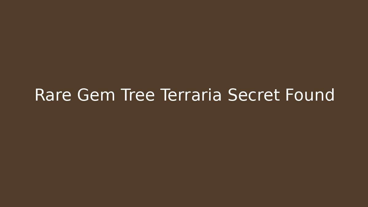 Rare Gem Tree Terraria Secret Found