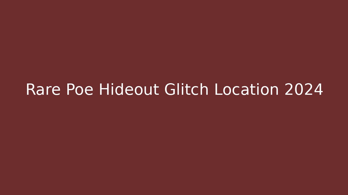 Rare Poe Hideout Glitch Location 2024 - Felix Cat Insurance