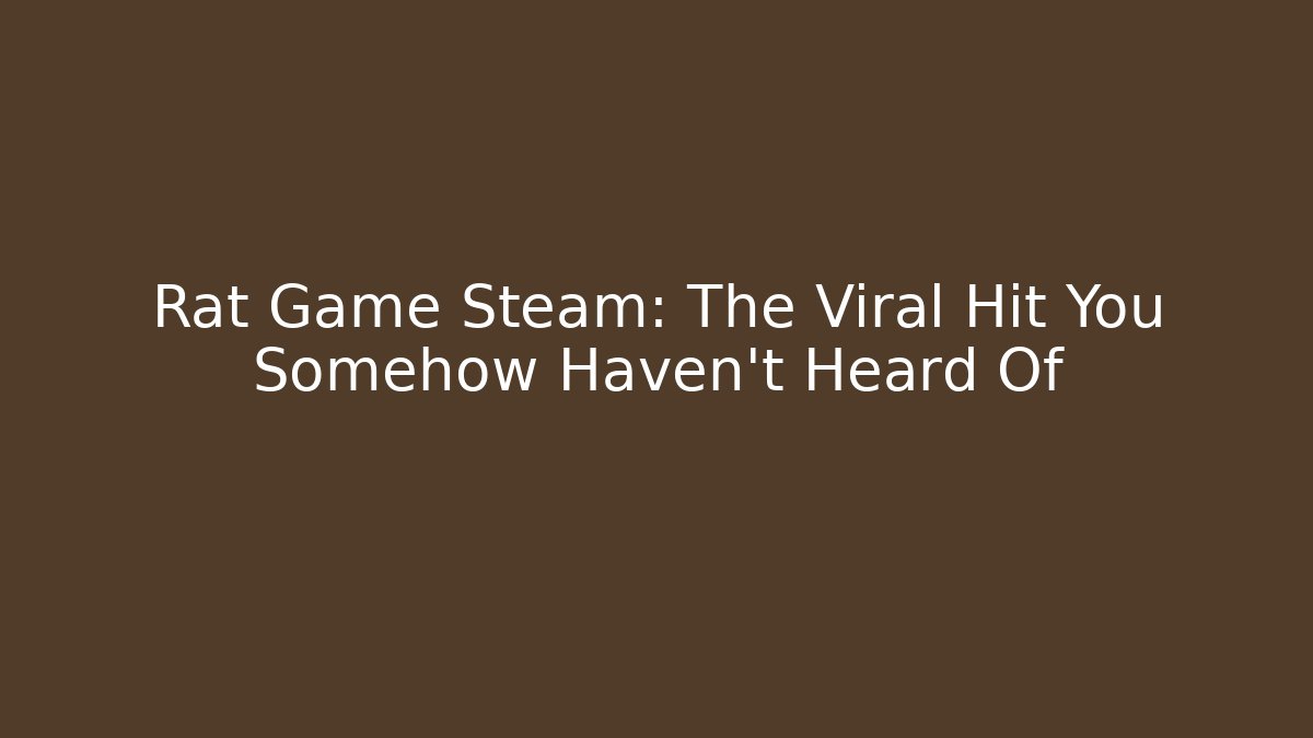 Rat Game Steam: The Viral Hit You Somehow Haven't Heard Of
