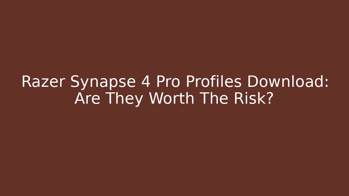 Razer Synapse 4 Pro Profiles Download: Are They Worth The Risk? - Felix Cat Insurance