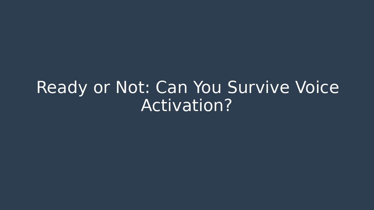 Ready or Not: Can You Survive Voice Activation? - Felix Cat Insurance