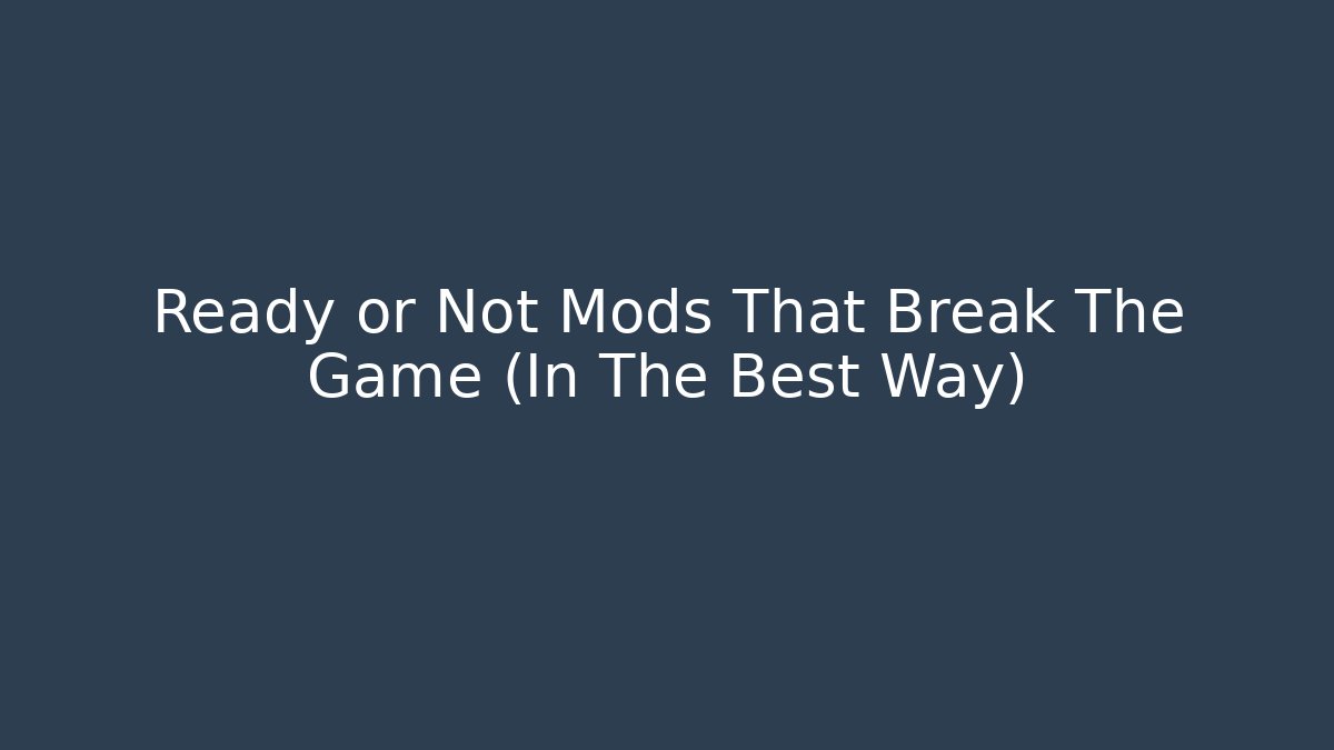 Ready or Not Mods That Break The Game (In The Best Way) - Felix Cat Insurance
