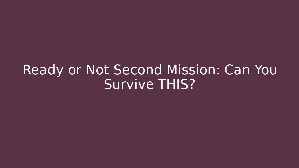 Ready or Not Second Mission: Can You Survive THIS? - Felix Cat Insurance