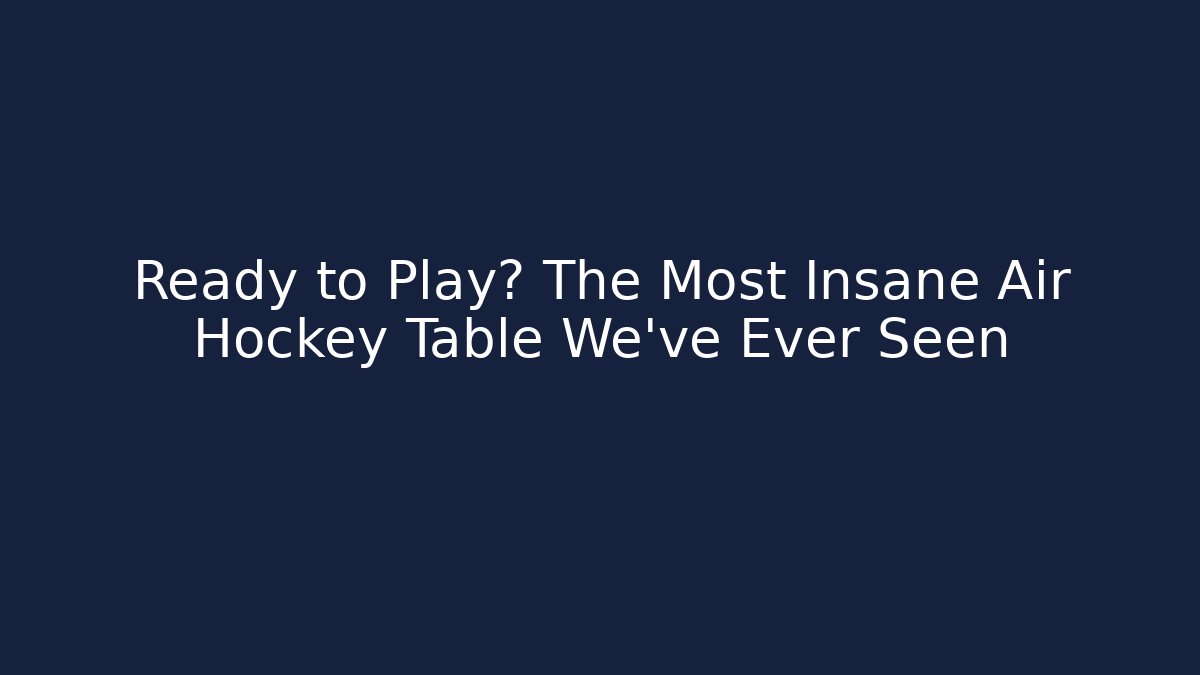Ready to Play? The Most Insane Air Hockey Table We've Ever Seen