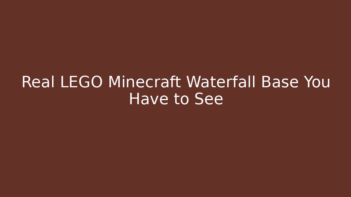 Real LEGO Minecraft Waterfall Base You Have to See